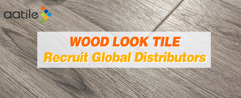 Recruit Global Distributor of Wood Look Tile